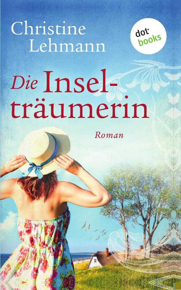 Cover: 9783961485420 | Die Inselträumerin | Roman | Christine Lehmann | Taschenbuch | 270 S.