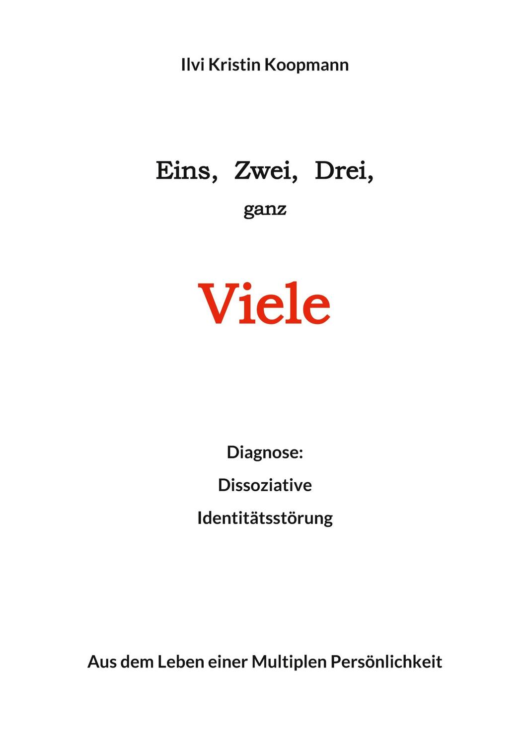 Cover: 9783837018165 | Eins, Zwei, Drei, ganz Viele | Ilvi Kristin Koopmann | Taschenbuch