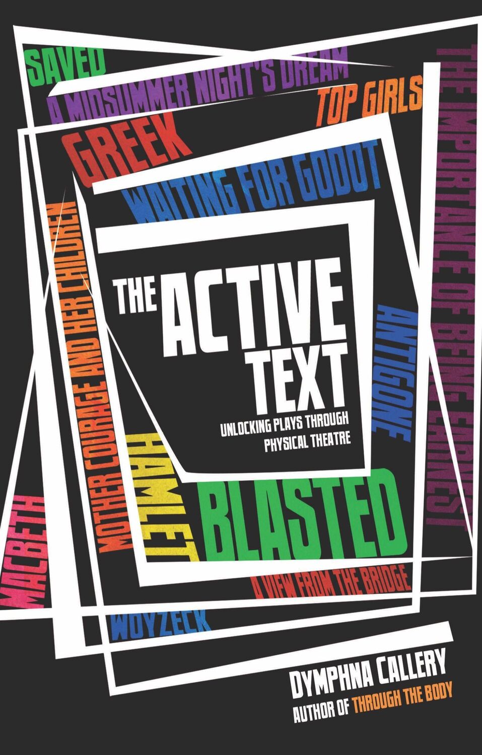 Cover: 9781848421271 | The Active Text | Unlocking Plays Through Physical Theatre | Callery