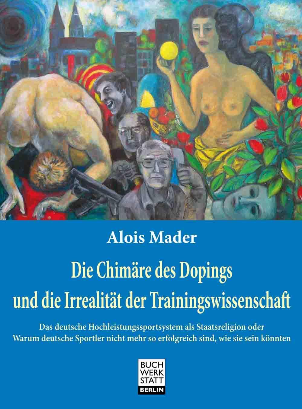 Cover: 9783940281517 | Die Chimäre des Dopings und die Irrealität der Trainingswissenschaft