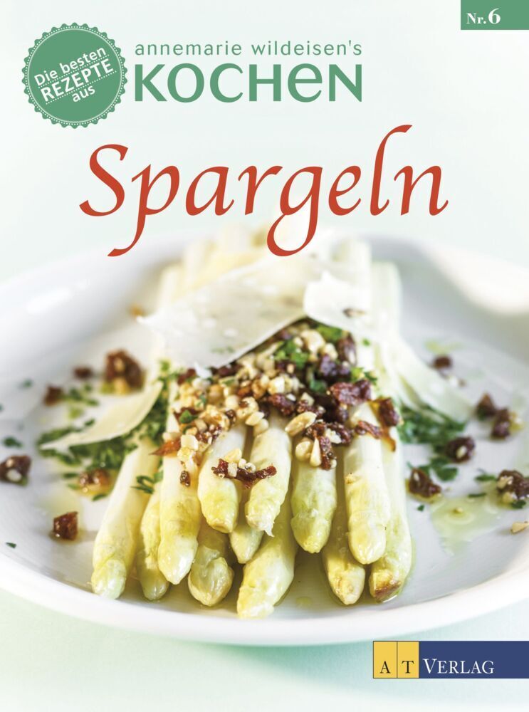 Cover: 9783038000068 | Spargeln | Die besten Rezepte aus »Annemarie Wildeisens Kochen« | Buch