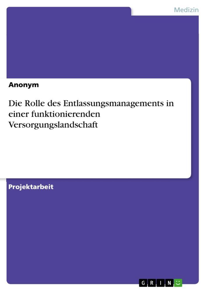 Cover: 9783346655189 | Die Rolle des Entlassungsmanagements in einer funktionierenden...