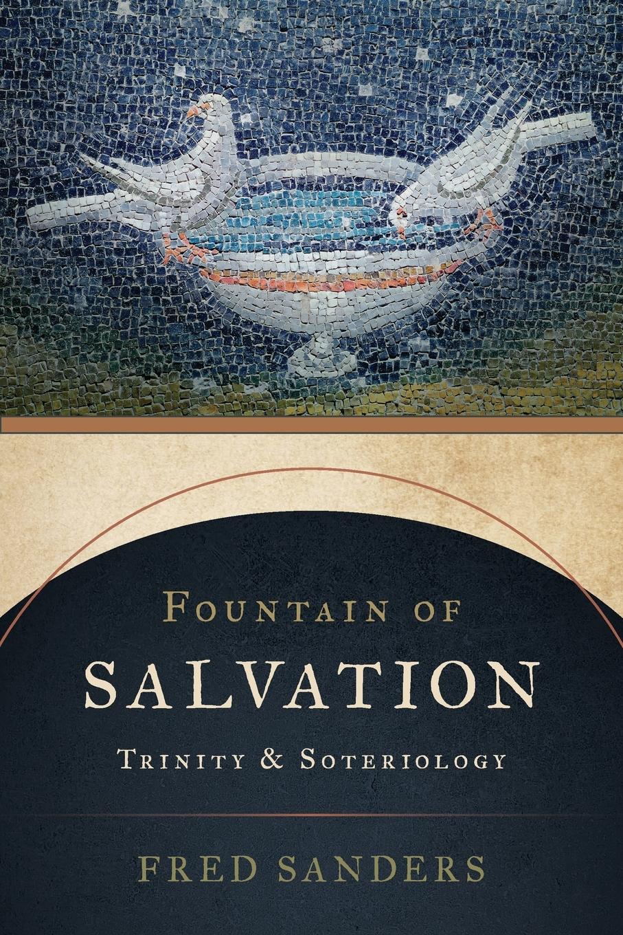 Cover: 9780802878106 | Fountain of Salvation | Trinity and Soteriology | Fred Sanders | Buch