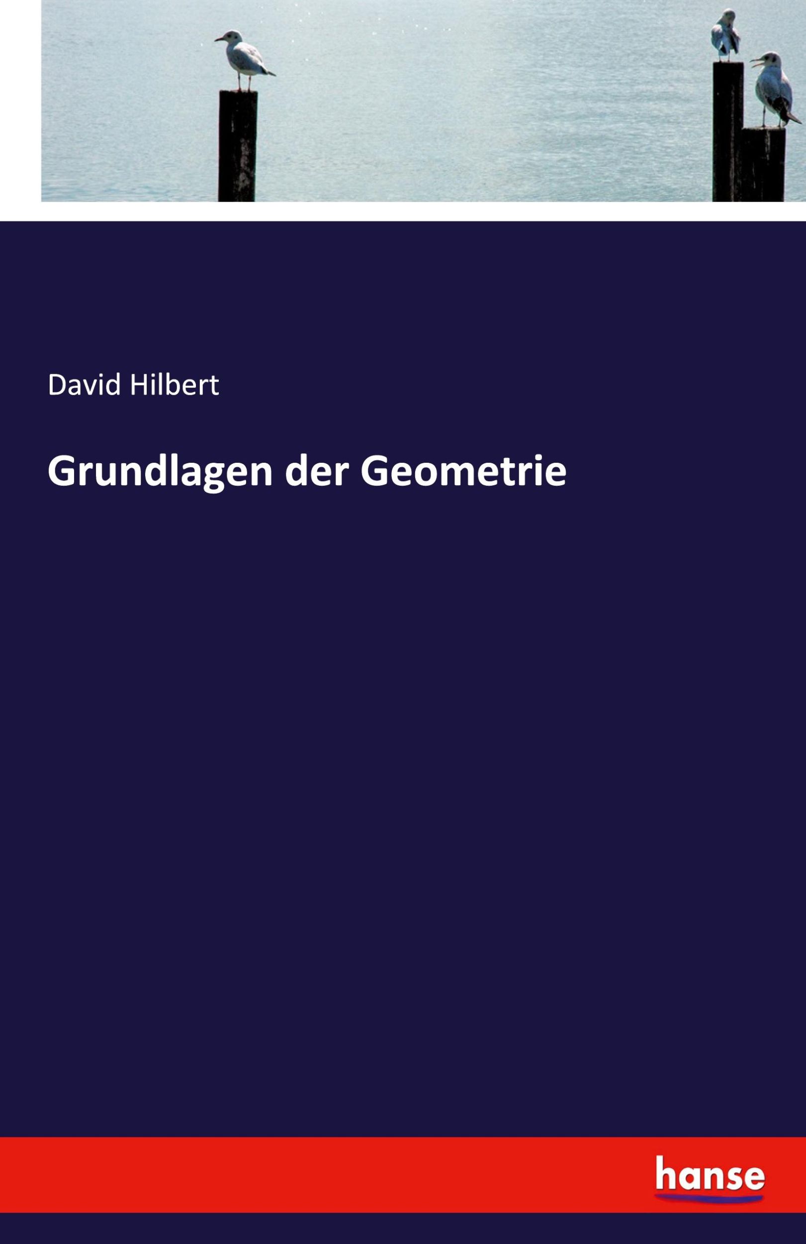 Cover: 9783743357556 | Grundlagen der Geometrie | David Hilbert | Taschenbuch | Paperback