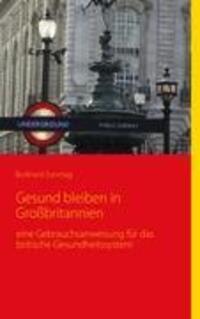 Cover: 9783837055795 | Gesund bleiben in Großbritannien | Burkhard Sonntag | Taschenbuch