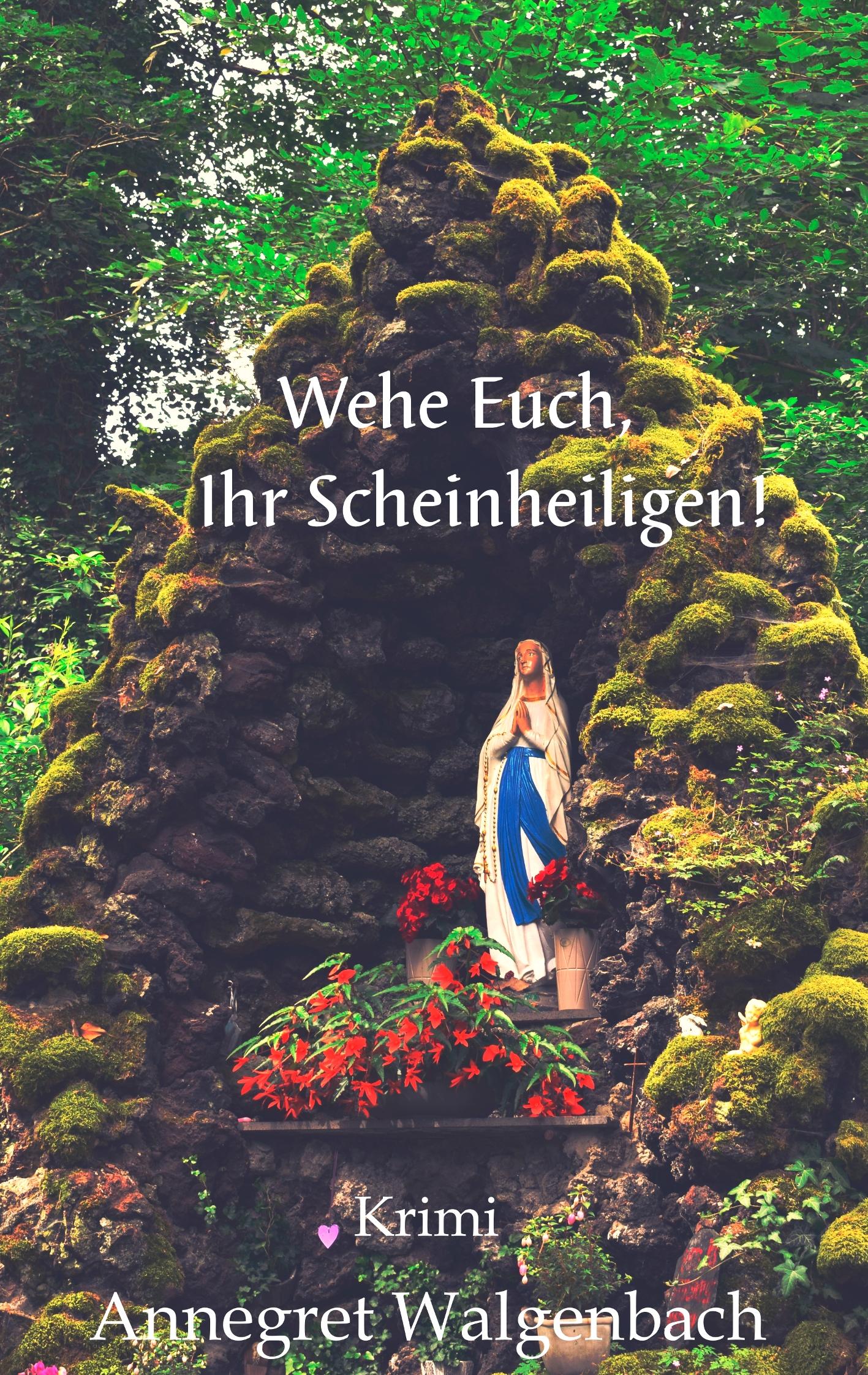 Cover: 9783740750244 | Wehe Euch, Ihr Scheinheiligen! | Annegret Walgenbach | Taschenbuch