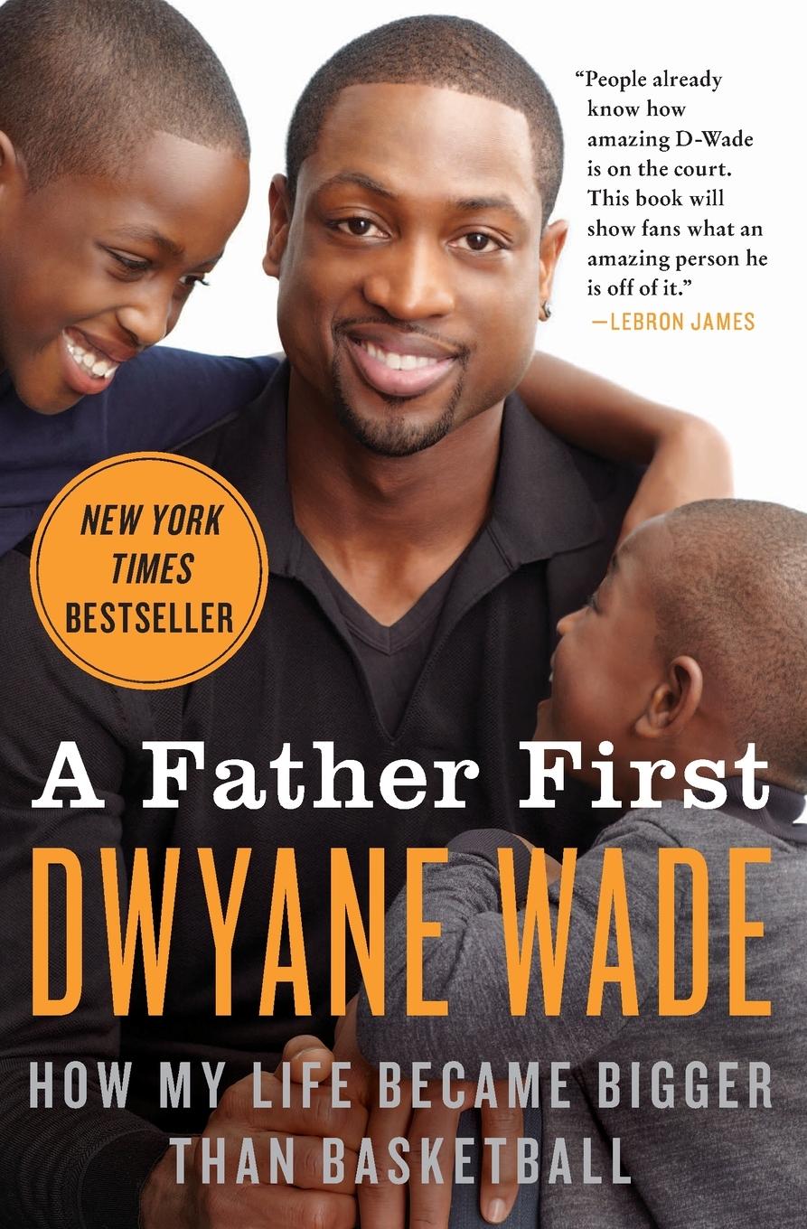 Cover: 9780062136169 | Father First, A | Dwyane Wade | Taschenbuch | Englisch | 2019