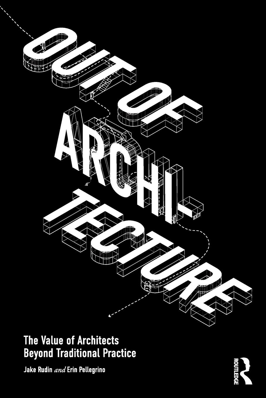 Cover: 9781032292946 | Out of Architecture | Jake Rudin (u. a.) | Taschenbuch | Paperback