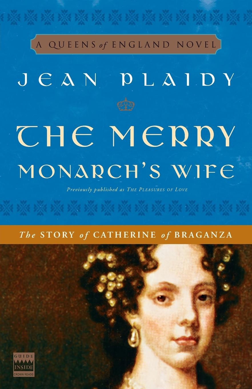 Cover: 9780307346179 | The Merry Monarch's Wife | The Story of Catherine of Braganza | Plaidy