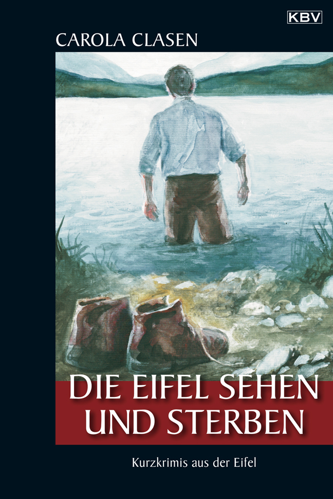 Cover: 9783942446471 | Die Eifel sehen und sterben | Kurzkrimis aus der Eifel | Carola Clasen