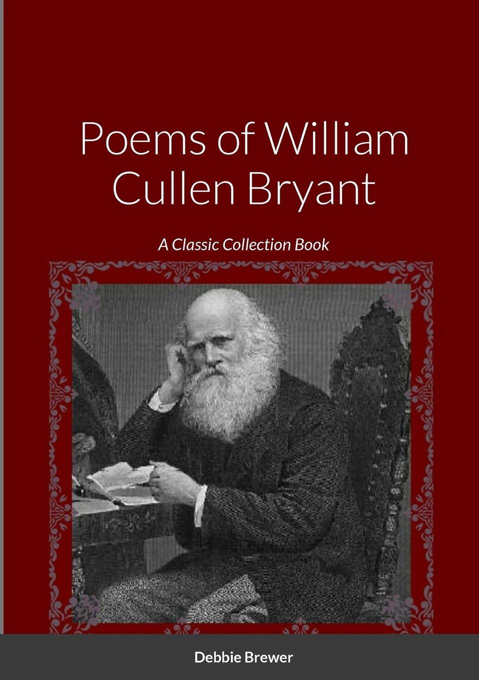 Cover: 9781447739449 | Poems of William Cullen Bryant | A Classic Collection Book | Brewer