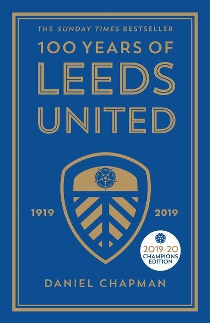 Cover: 9781785784309 | 100 Years of Leeds United | 1919-2019 | Daniel Chapman | Buch | 2019