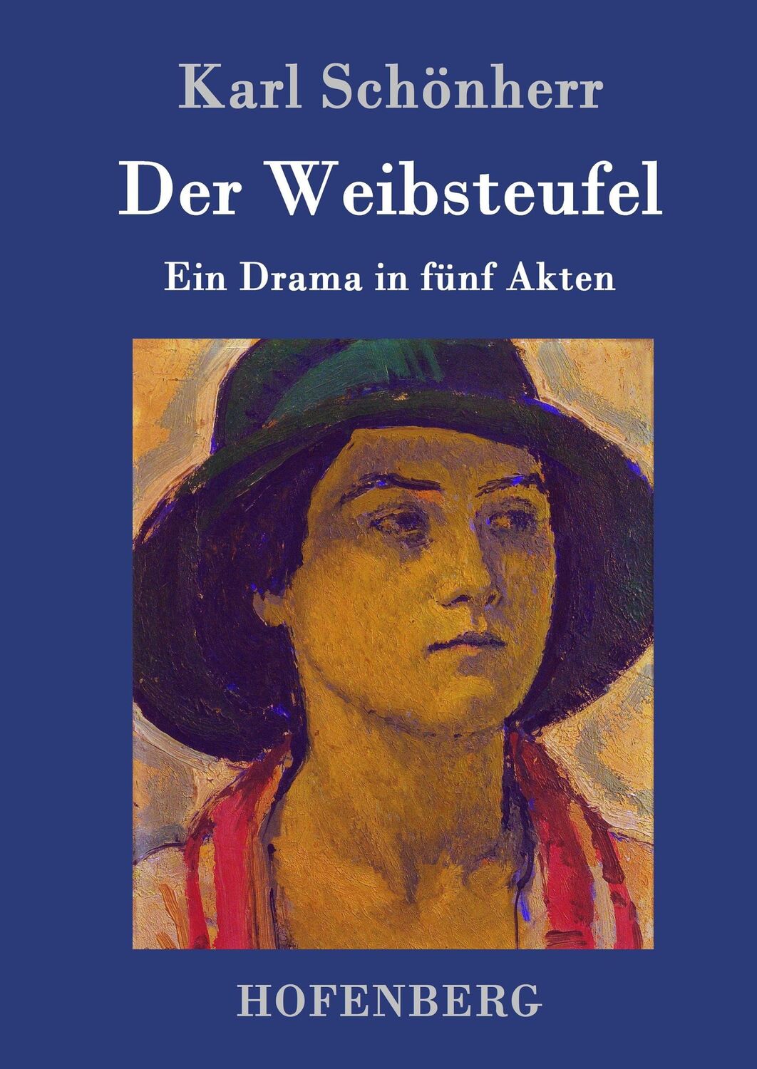 Cover: 9783743705357 | Der Weibsteufel | Ein Drama in fünf Akten | Karl Schönherr | Buch