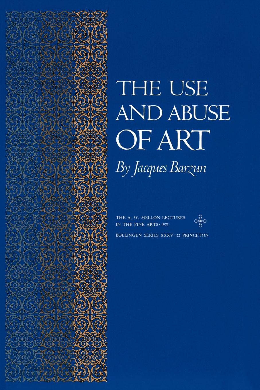 Cover: 9780691018041 | The Use and Abuse of Art | Jacques Barzun | Taschenbuch | Englisch