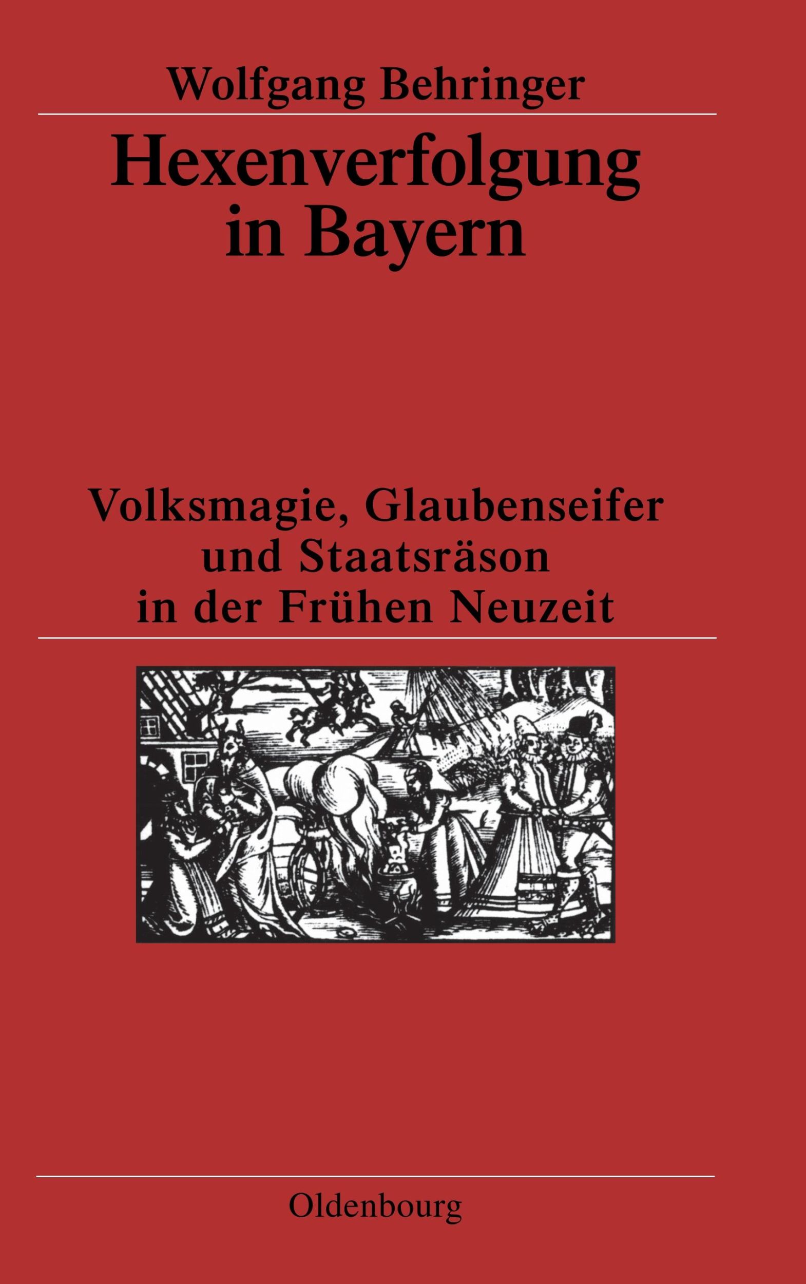 Cover: 9783486539035 | Hexenverfolgung in Bayern | Wolfgang Behringer | Buch | X | Deutsch