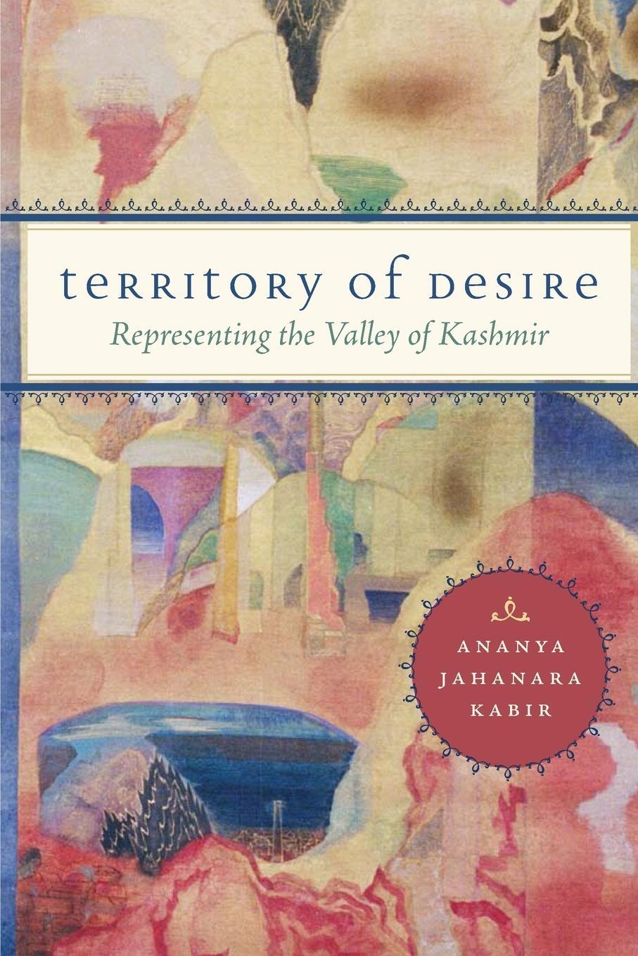 Cover: 9780816653577 | Territory of Desire | Representing the Valley of Kashmir | Kabir