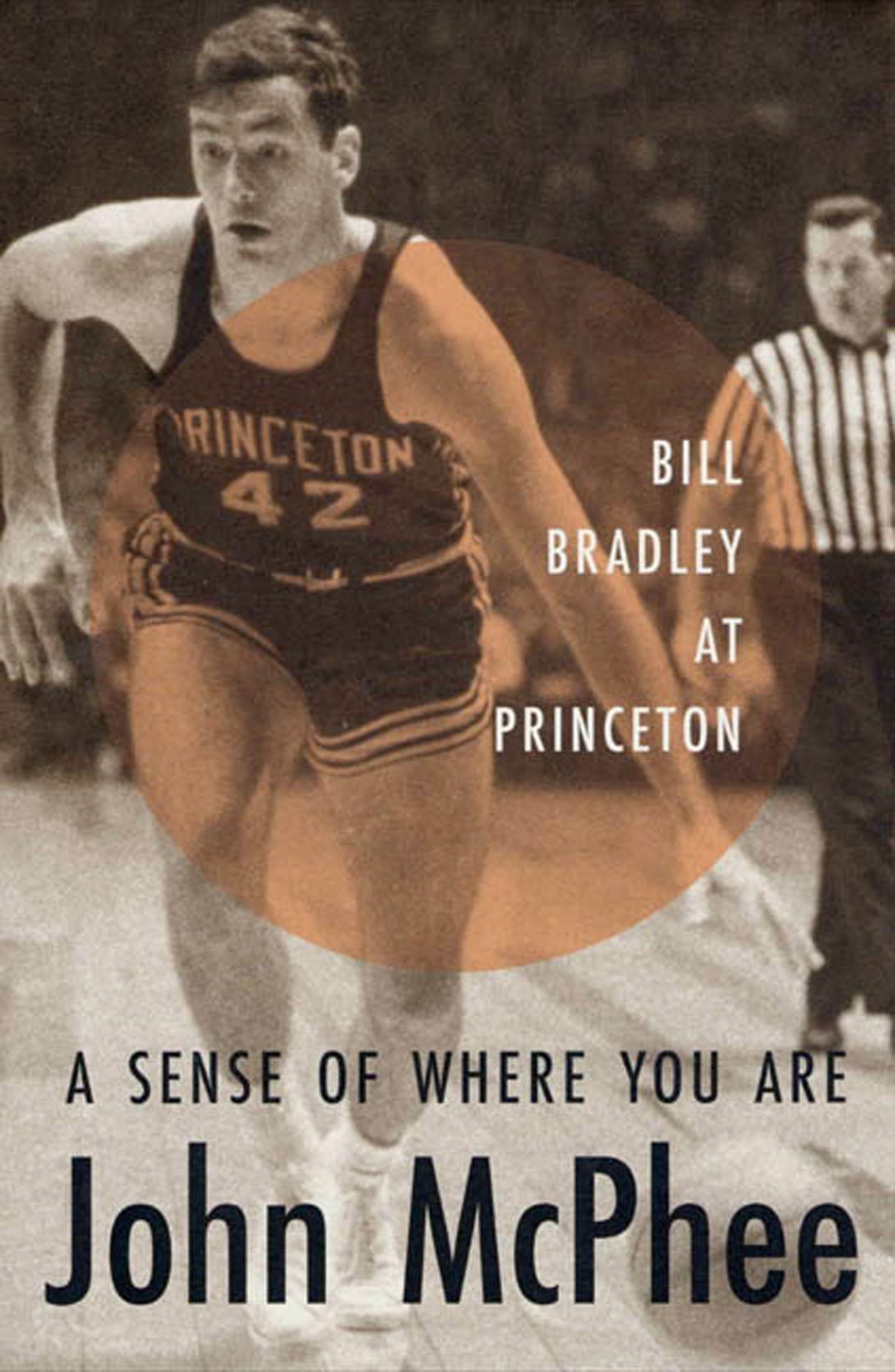 Cover: 9780374526894 | A Sense of Where You Are | Bill Bradley at Princeton | John Mcphee