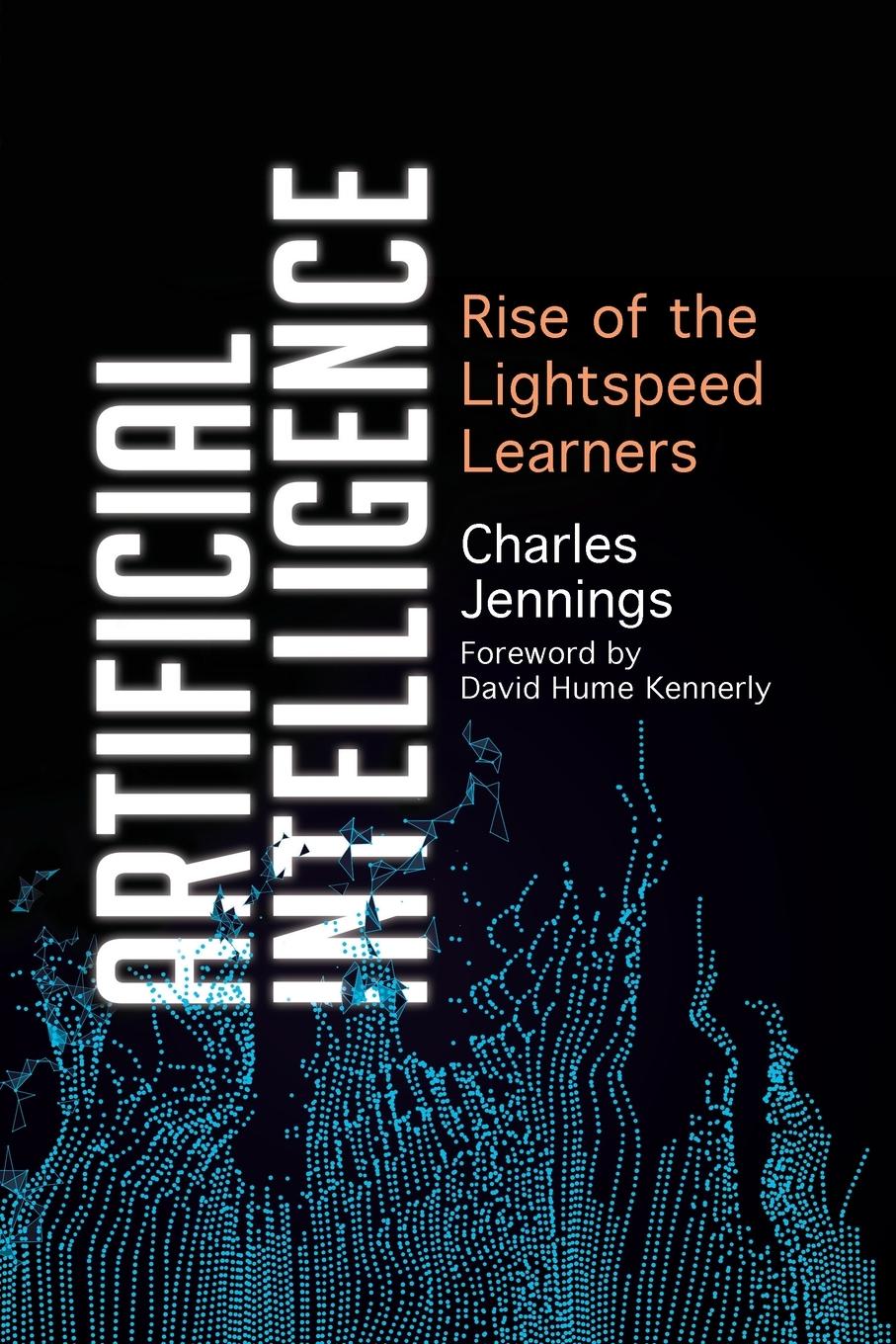 Cover: 9781538185438 | Artificial Intelligence | Rise of the Lightspeed Learners | Jennings