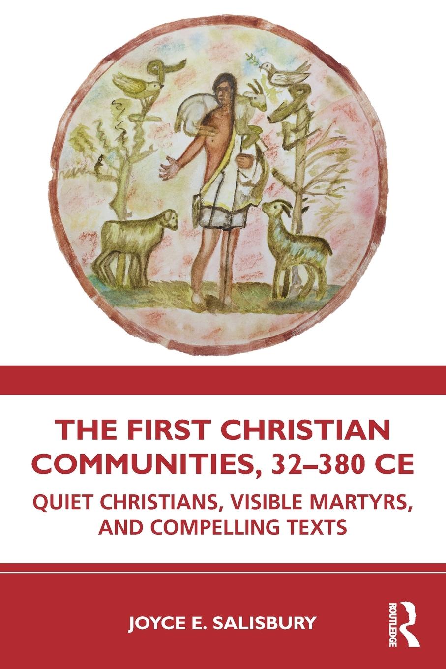 Cover: 9781032357560 | The First Christian Communities, 32 - 380 CE | Joyce E. Salisbury