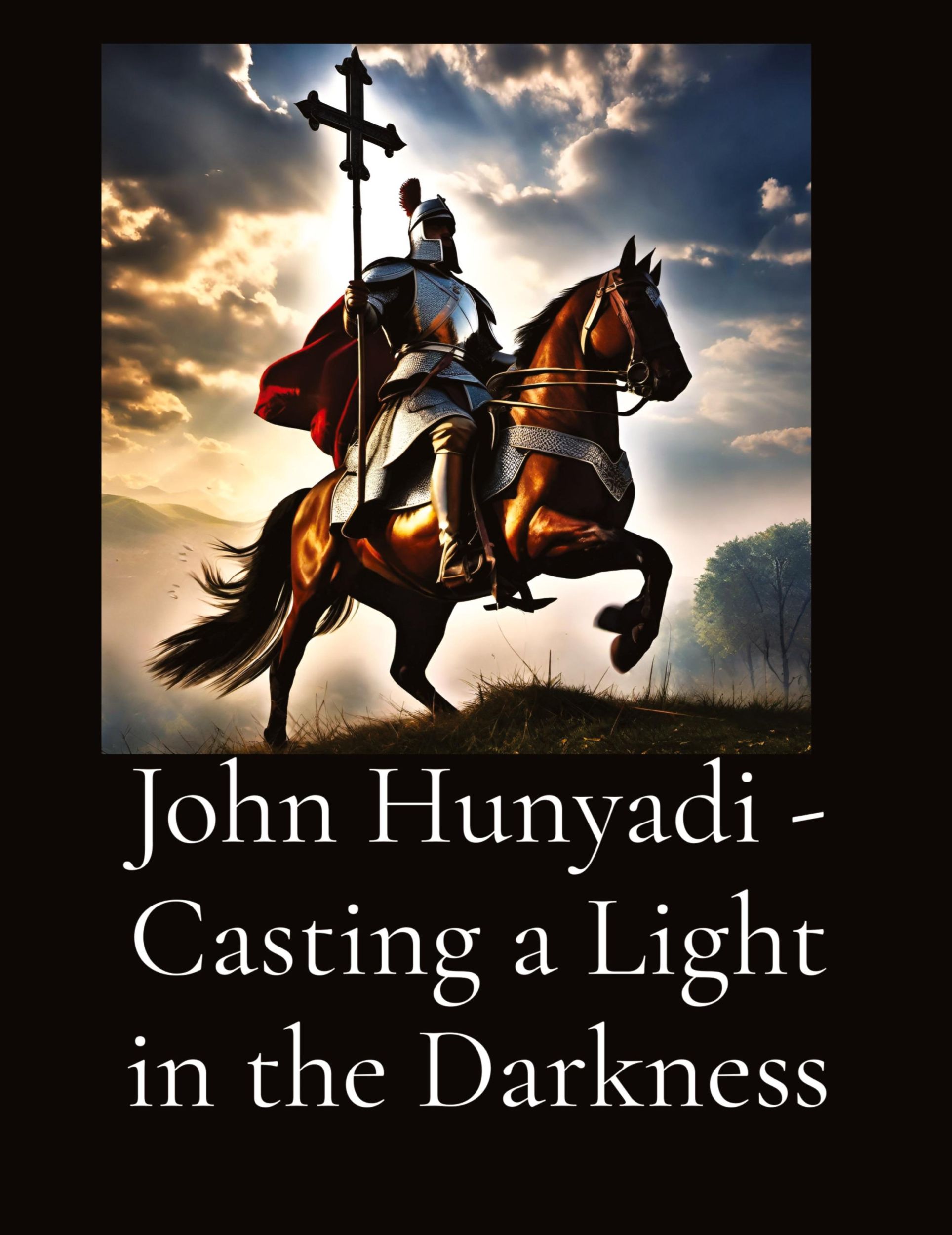 Cover: 9798869004970 | John Hunyadi - Casting a Light in the Darkness | Anthony T Vento