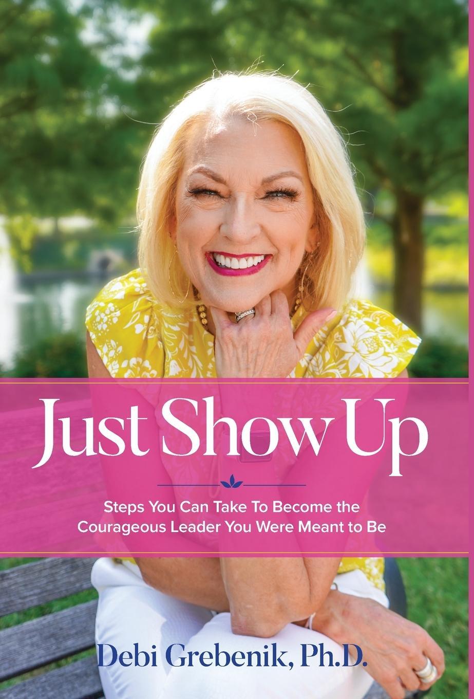 Cover: 9781633376656 | Just Show Up | Debi Grebenik | Buch | Englisch | 2022