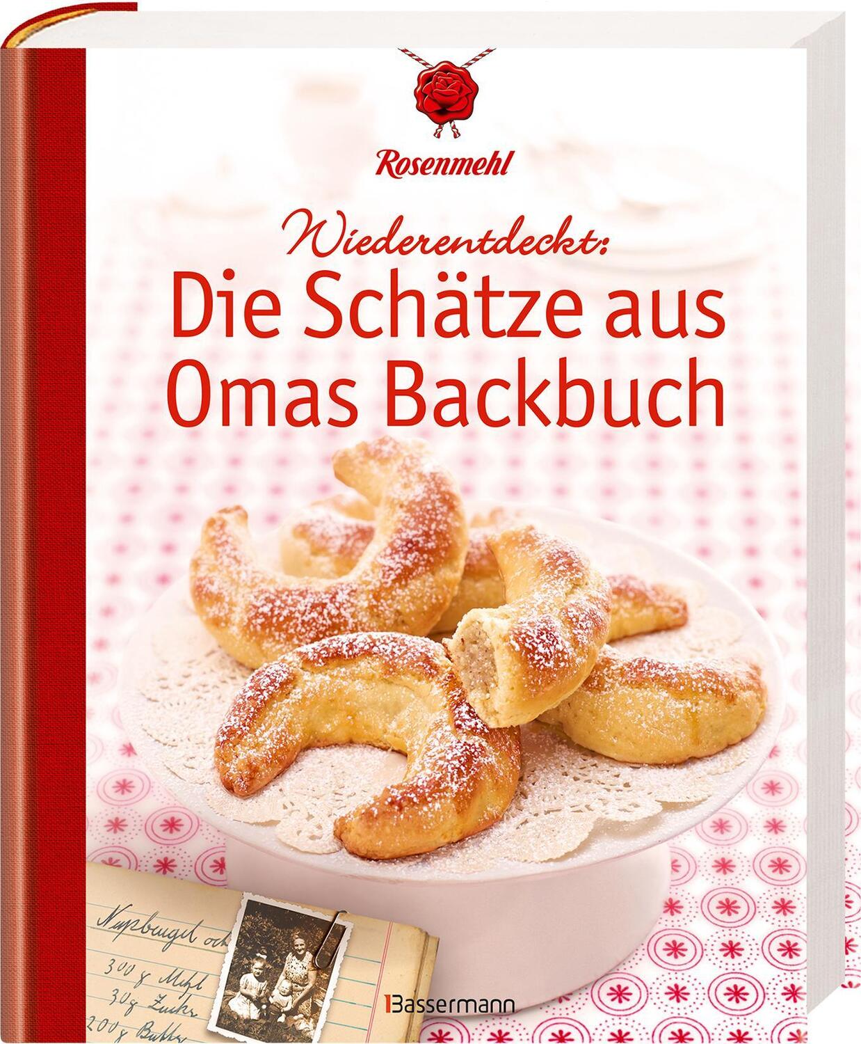 Bild: 9783809441458 | Wiederentdeckt: Die Schätze aus Omas Backbuch | Rosenmehl | Buch