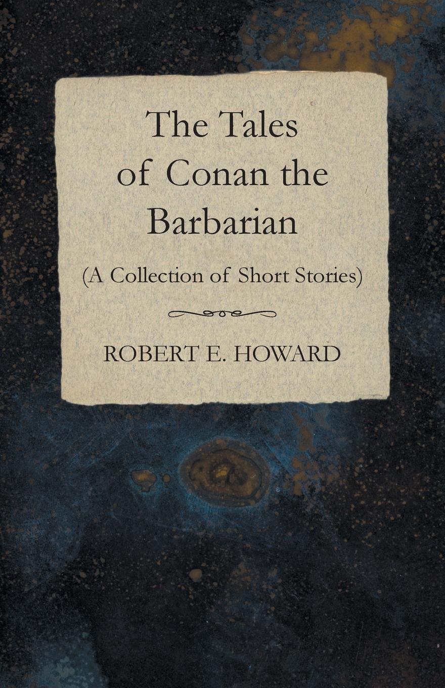 Cover: 9781473322516 | The Tales of Conan the Barbarian (A Collection of Short Stories)