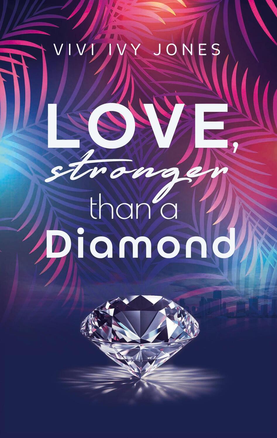 Cover: 9783759776495 | Love, stronger than a Diamond | Vivi Ivy Jones | Taschenbuch | 408 S.