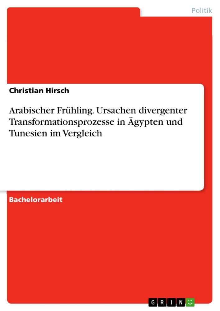 Cover: 9783346450432 | Arabischer Frühling. Ursachen divergenter Transformationsprozesse...