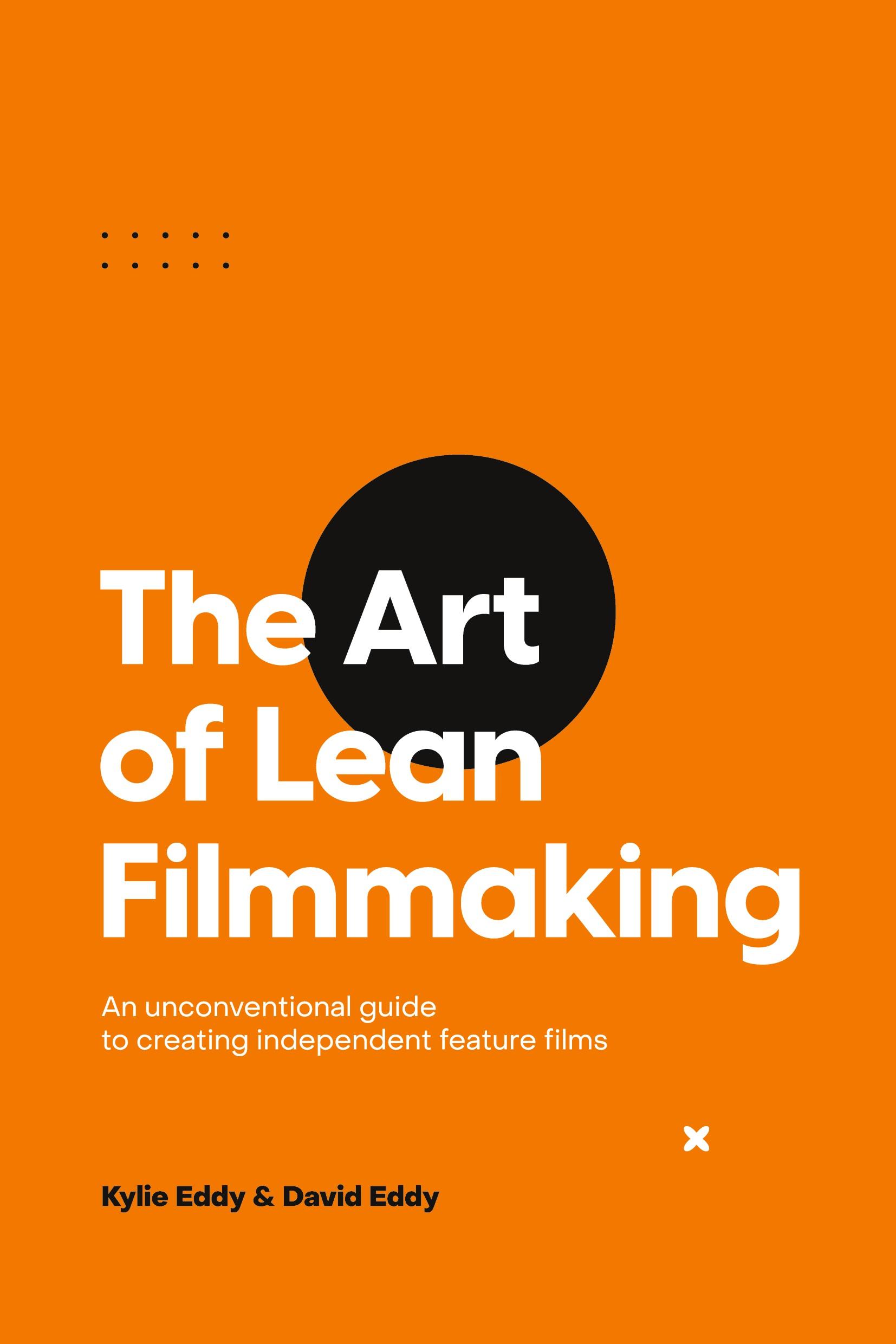 Cover: 9780645200706 | The Art of Lean Filmmaking | Kylie Eddy (u. a.) | Taschenbuch | 2021