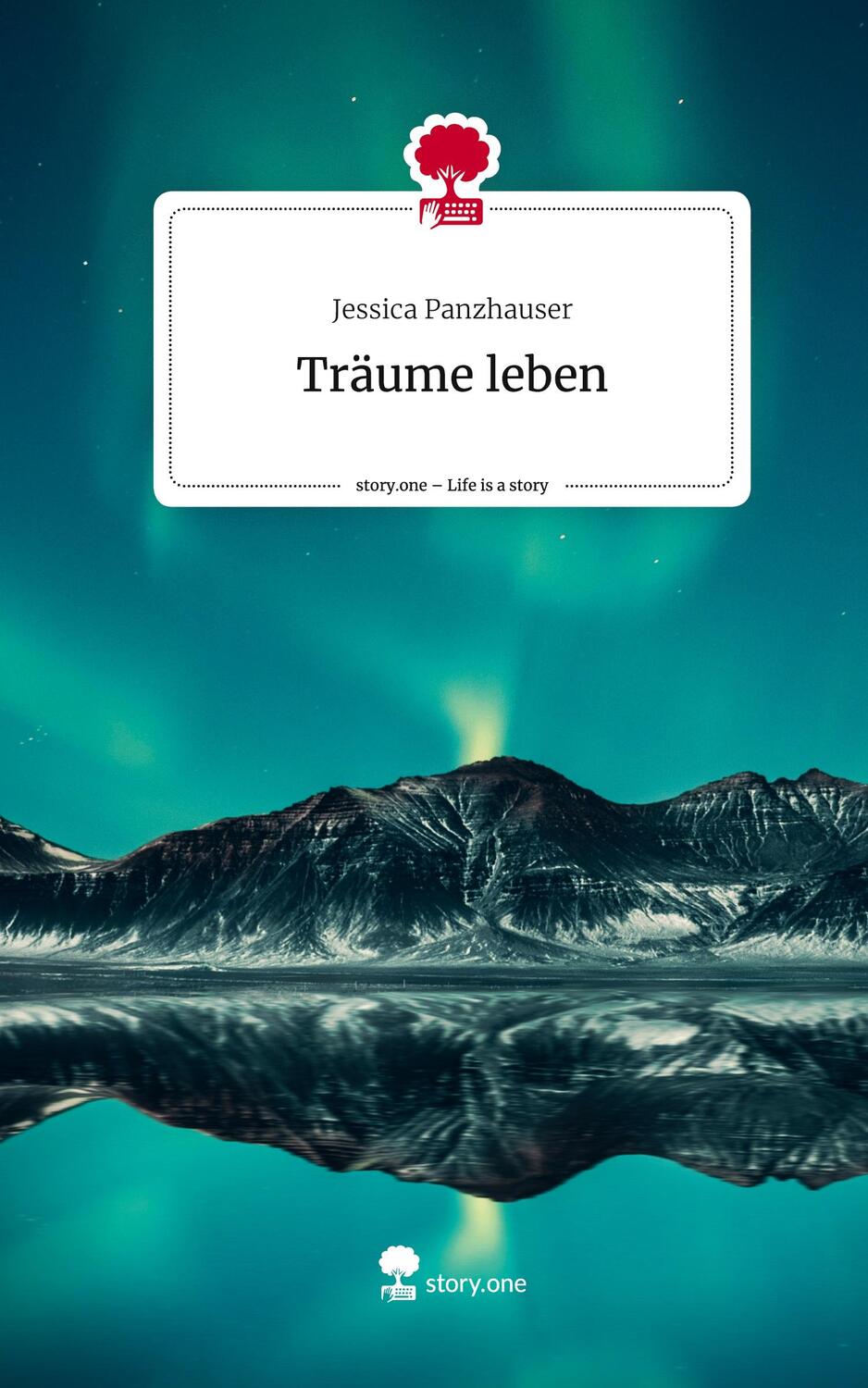 Cover: 9783711543820 | Träume leben. Life is a Story - story.one | Jessica Panzhauser | Buch