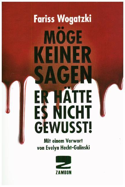 Cover: 9783889752642 | Möge keiner sagen er hätte es nicht gewusst! | Fariss Wogatzki | Buch