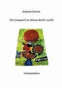 Cover: 9783849118099 | Mir passiert so etwas doch nicht | Eckhard Duhme | Taschenbuch | 2012