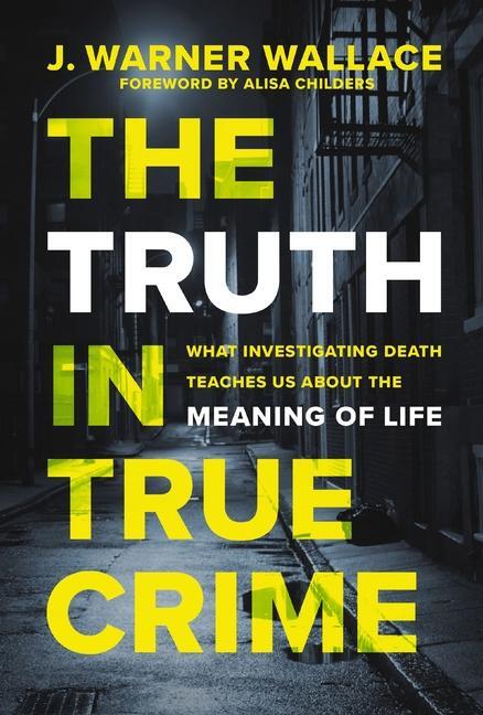 Cover: 9780310111375 | The Truth in True Crime | J. Warner Wallace | Taschenbuch | 2024