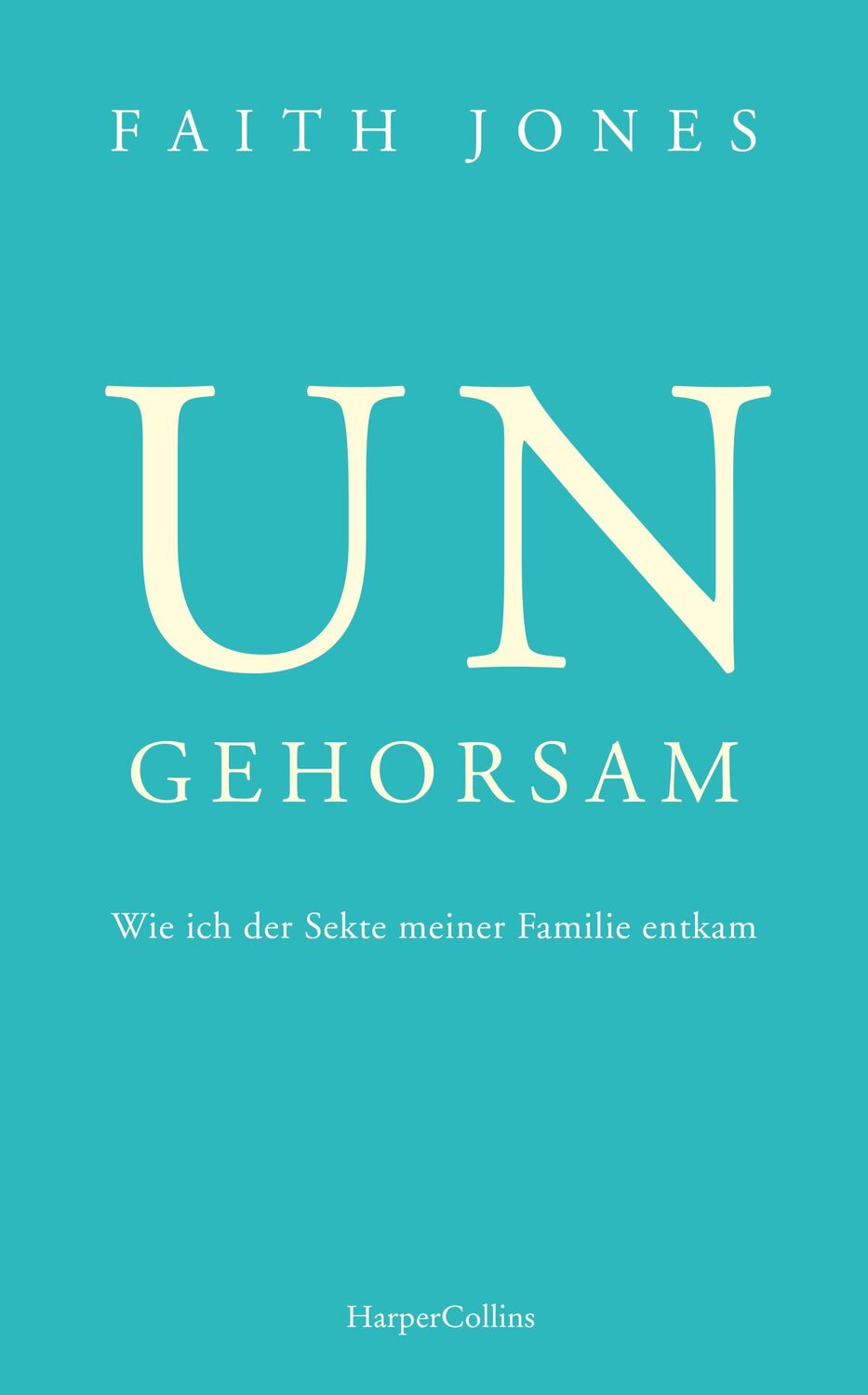 Cover: 9783365003138 | Ungehorsam - Wie ich der Sekte meiner Familie entkam | Faith Jones