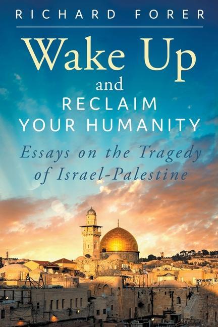 Cover: 9781735588049 | Wake Up and Reclaim Your Humanity: Essays on the Tragedy of...