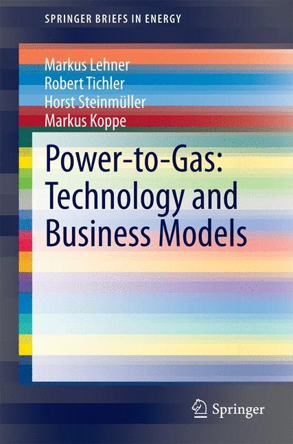 Cover: 9783319039947 | Power-to-Gas: Technology and Business Models | Markus Lehner (u. a.)