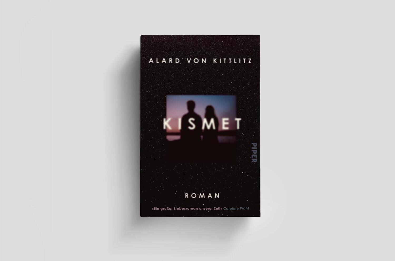 Bild: 9783492072069 | Kismet | Roman | Alard von Kittlitz | Buch | 268 S. | Deutsch | 2024