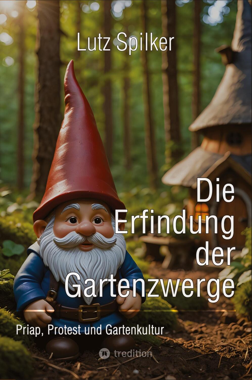 Cover: 9783384373496 | Die Erfindung der Gartenzwerge | Priap, Protest und Gartenkultur