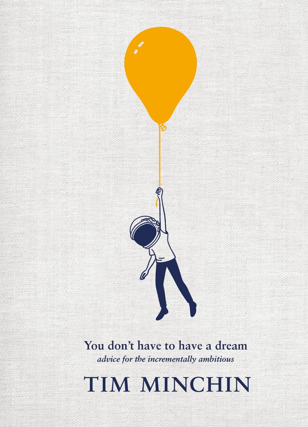 Cover: 9781529931822 | You Don't Have To Have A Dream | Tim Minchin | Buch | Englisch | 2024