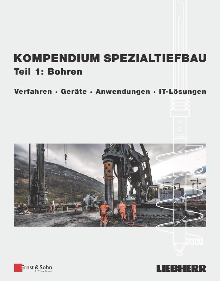 Cover: 9783433032794 | Kompendium Spezialtiefbau, Teil 1: Bohren | Liebherr-Werk Nenzing GmbH