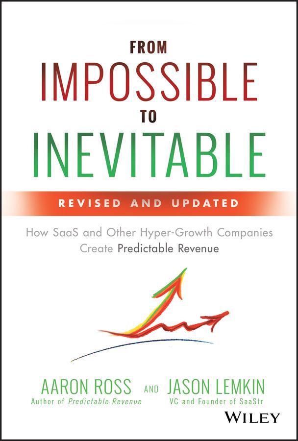 Cover: 9781119531692 | From Impossible to Inevitable | Aaron Ross (u. a.) | Buch | 336 S.