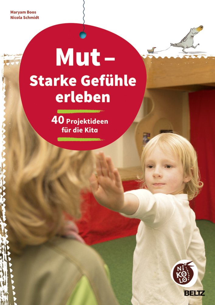 Cover: 9783407727589 | Mut - Starke Gefühle erleben | 40 Projektideen für die Kita | 64 S.