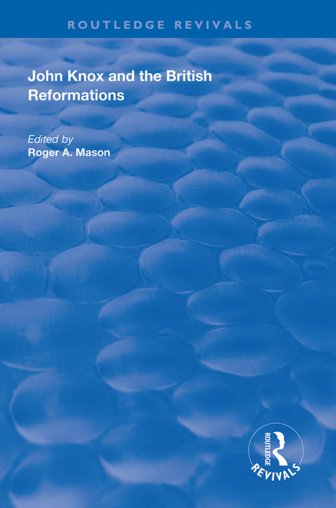 Cover: 9781138323698 | John Knox and the British Reformations | Roger A. Mason | Taschenbuch