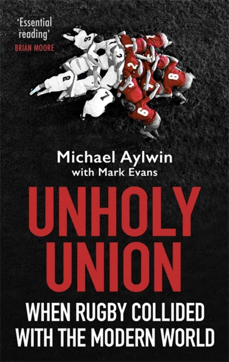 Cover: 9781472130709 | Unholy Union | When Rugby Collided with the Modern World | Mike Aylwin