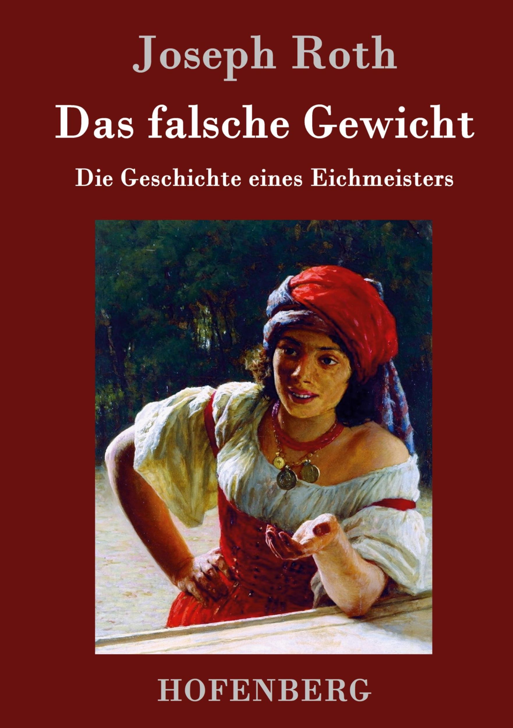 Cover: 9783843077019 | Das falsche Gewicht | Die Geschichte eines Eichmeisters | Joseph Roth