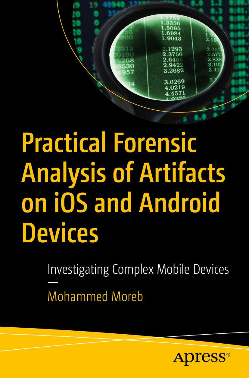 Cover: 9781484280256 | Practical Forensic Analysis of Artifacts on iOS and Android Devices