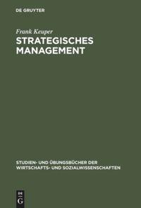 Cover: 9783486255751 | Strategisches Management | Frank Keuper | Buch | XXVII | Deutsch