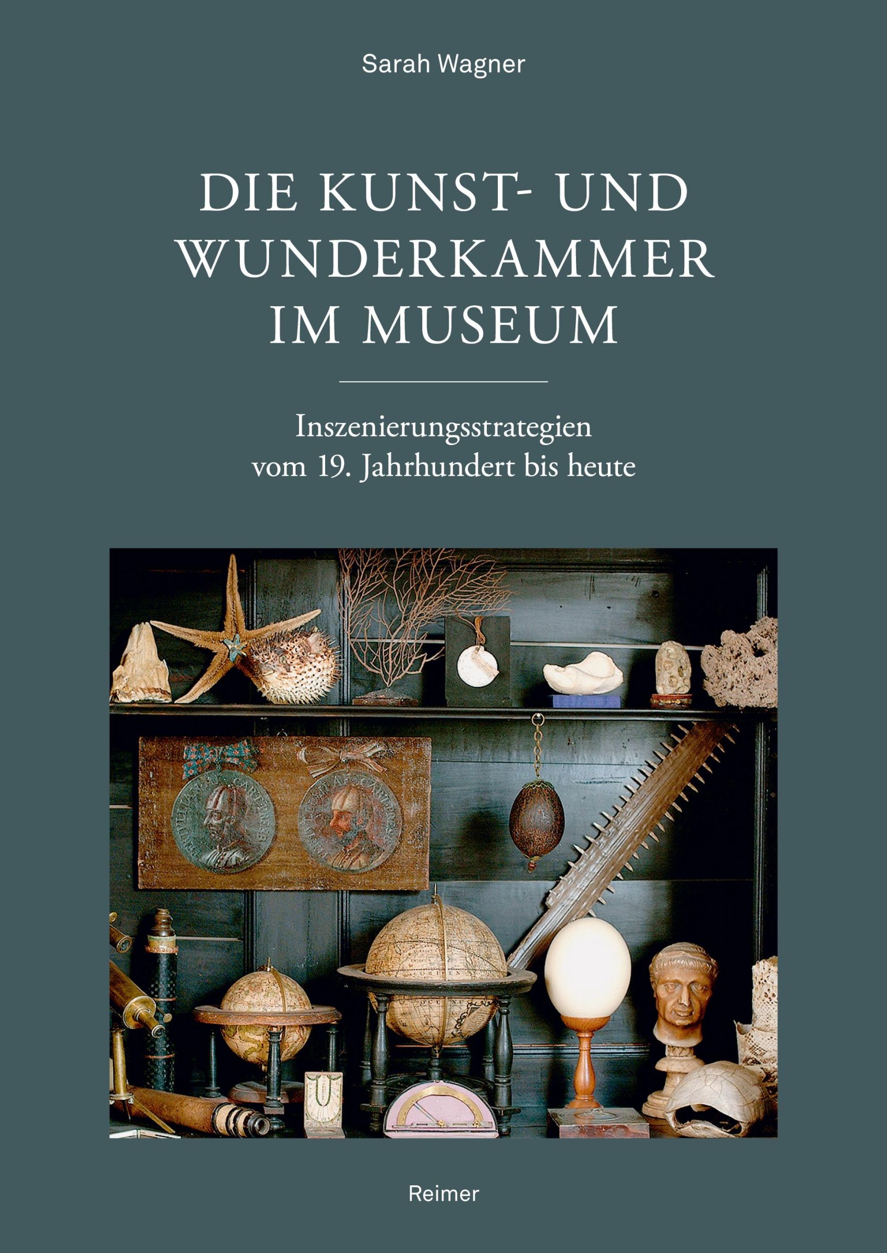 Cover: 9783496016878 | Die Kunst- und Wunderkammer im Museum | Sarah Wagner | Taschenbuch