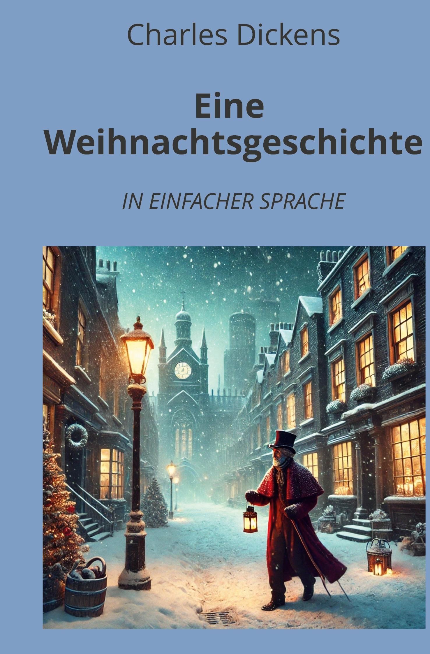 Cover: 9783759254054 | Eine Weihnachtsgeschichte | In Einfacher Sprache | Charles Dickens